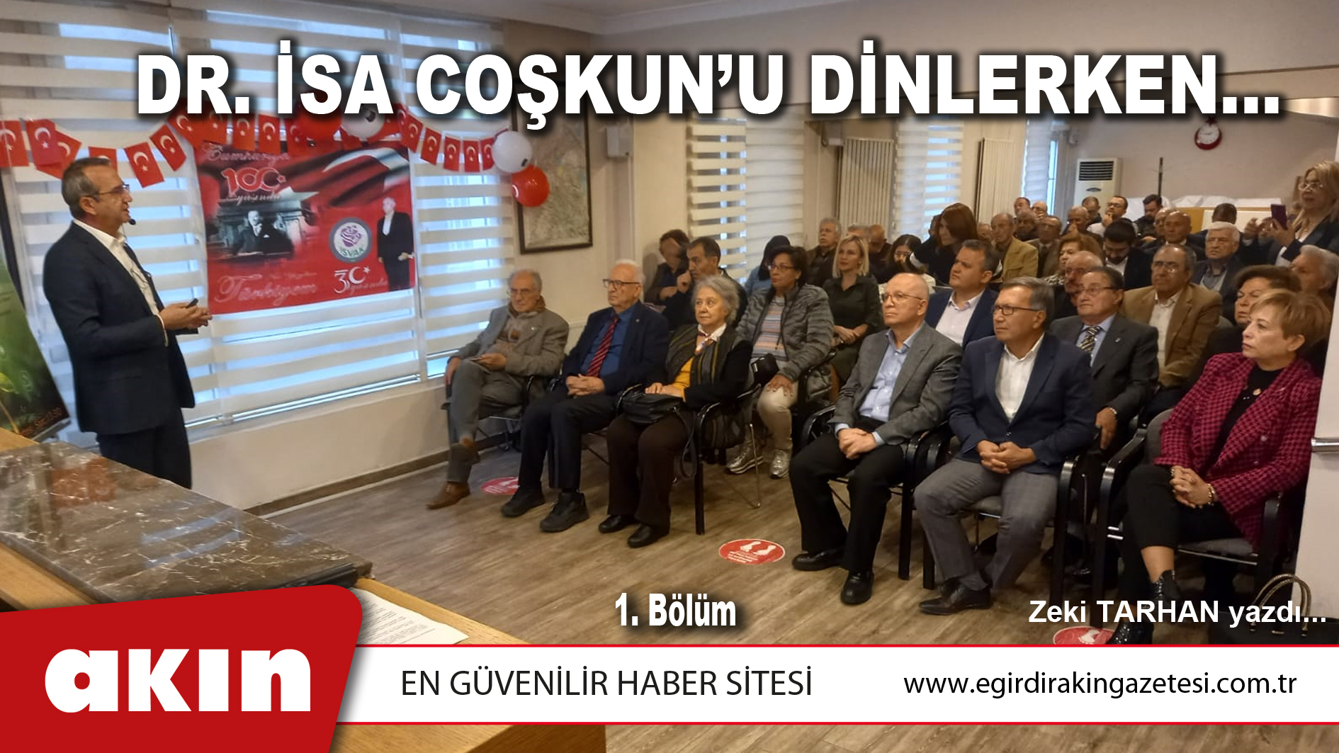 DR.İSA COŞKUN’U DİNLERKEN…