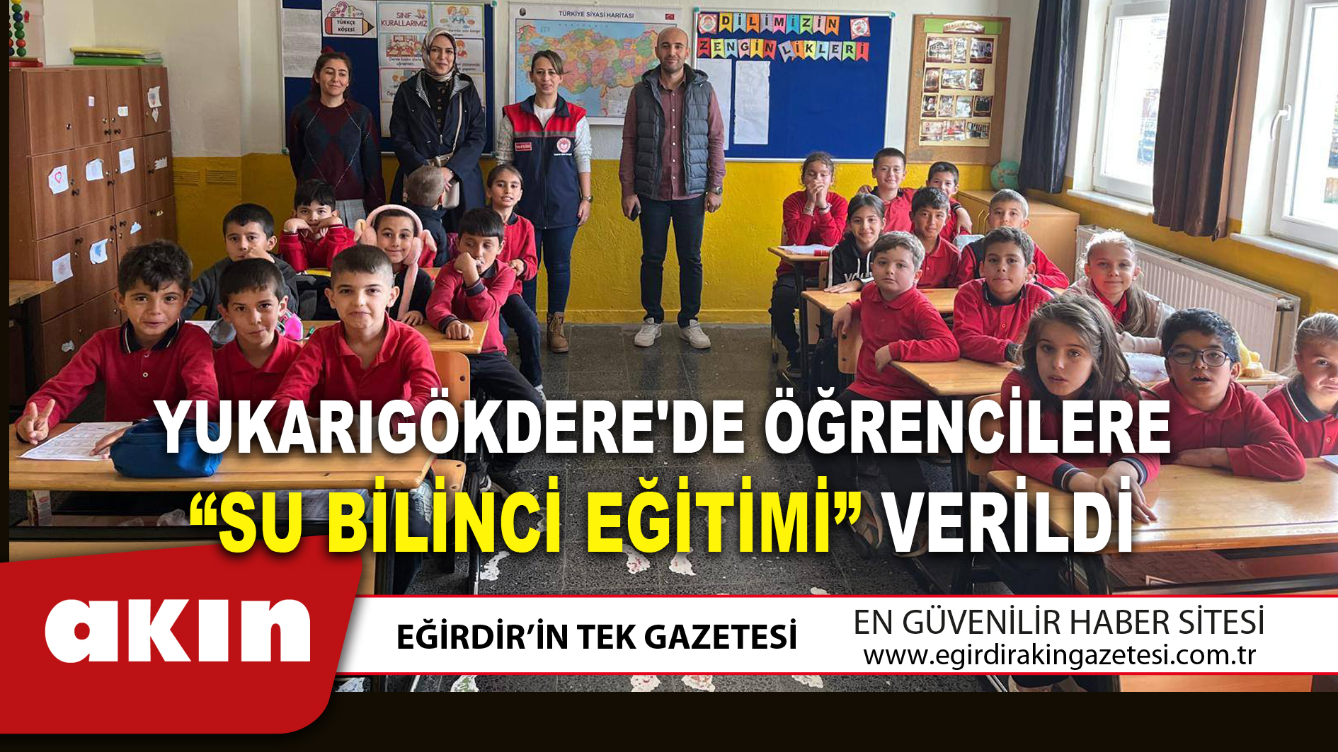 YUKARIGÖKDERE'DE ÖĞRENCİLERE “SU BİLİNCİ EĞİTİMİ” VERİLDİ
