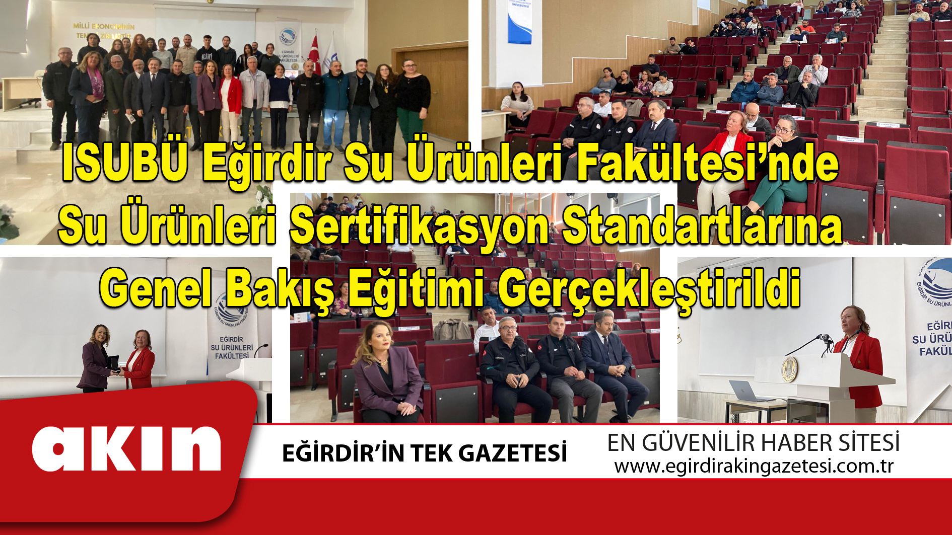 eğirdir haber,akın gazetesi,egirdir haberler,son dakika,ISUBÜ Eğirdir Su Ürünleri Fakültesi’nde Su Ürünleri Sertifikasyon Standartlarına Genel Bakış Eğitimi Gerçekleştirildi