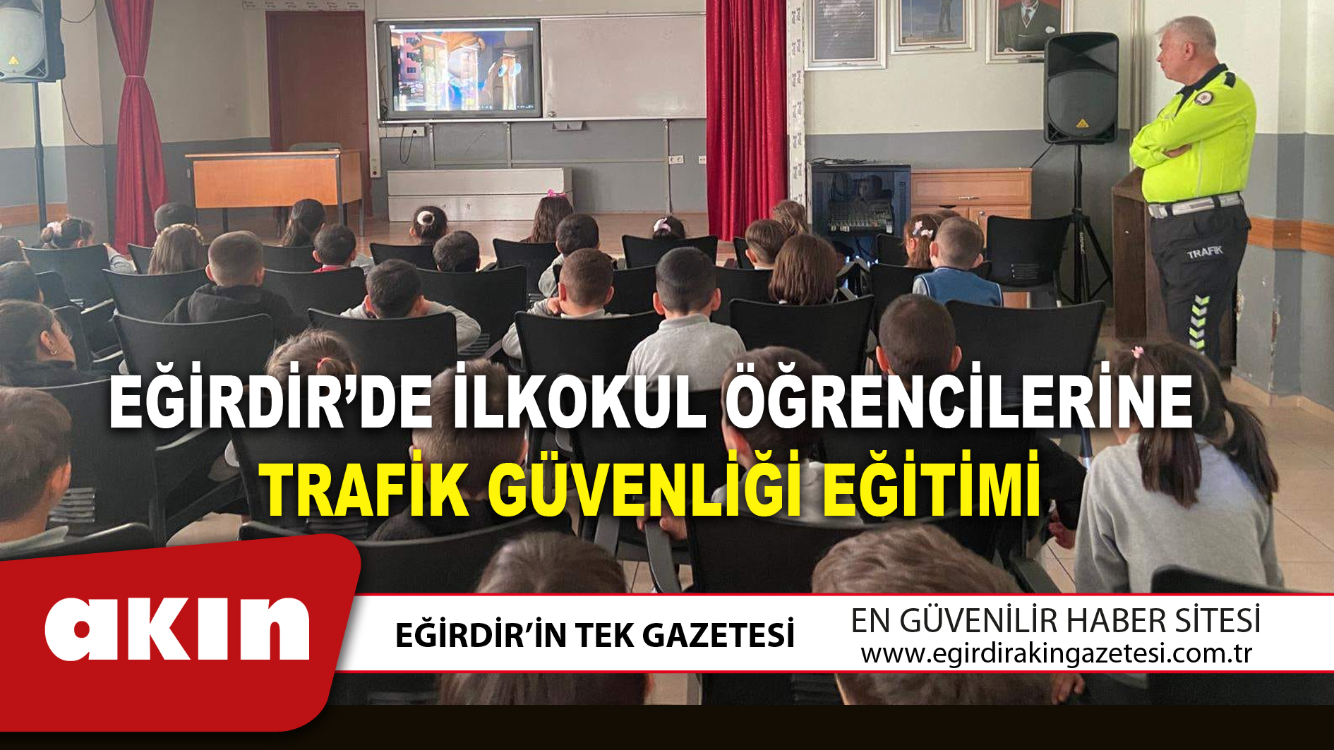 EĞİRDİR’DE İLKOKUL ÖĞRENCİLERİNE TRAFİK GÜVENLİĞİ EĞİTİMİ
