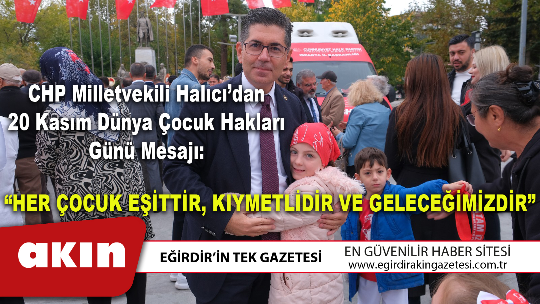 eğirdir haber,akın gazetesi,egirdir haberler,son dakika,CHP Milletvekili Halıcı’dan 20 Kasım Dünya Çocuk Hakları Günü Mesajı
