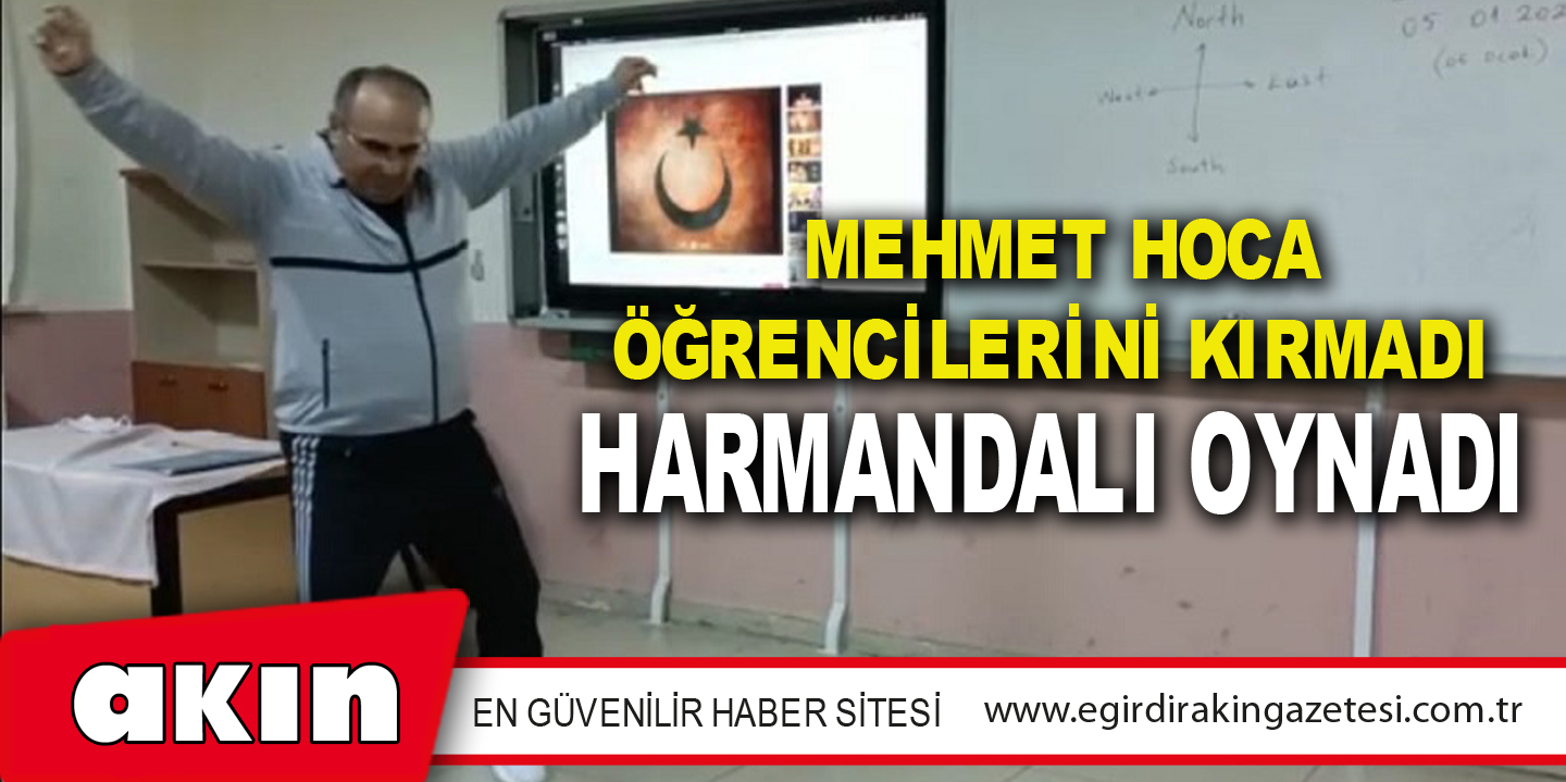 MEHMET HOCA ÖĞRENCİLERİNİ KIRMADI HARMANDALI OYNADI
