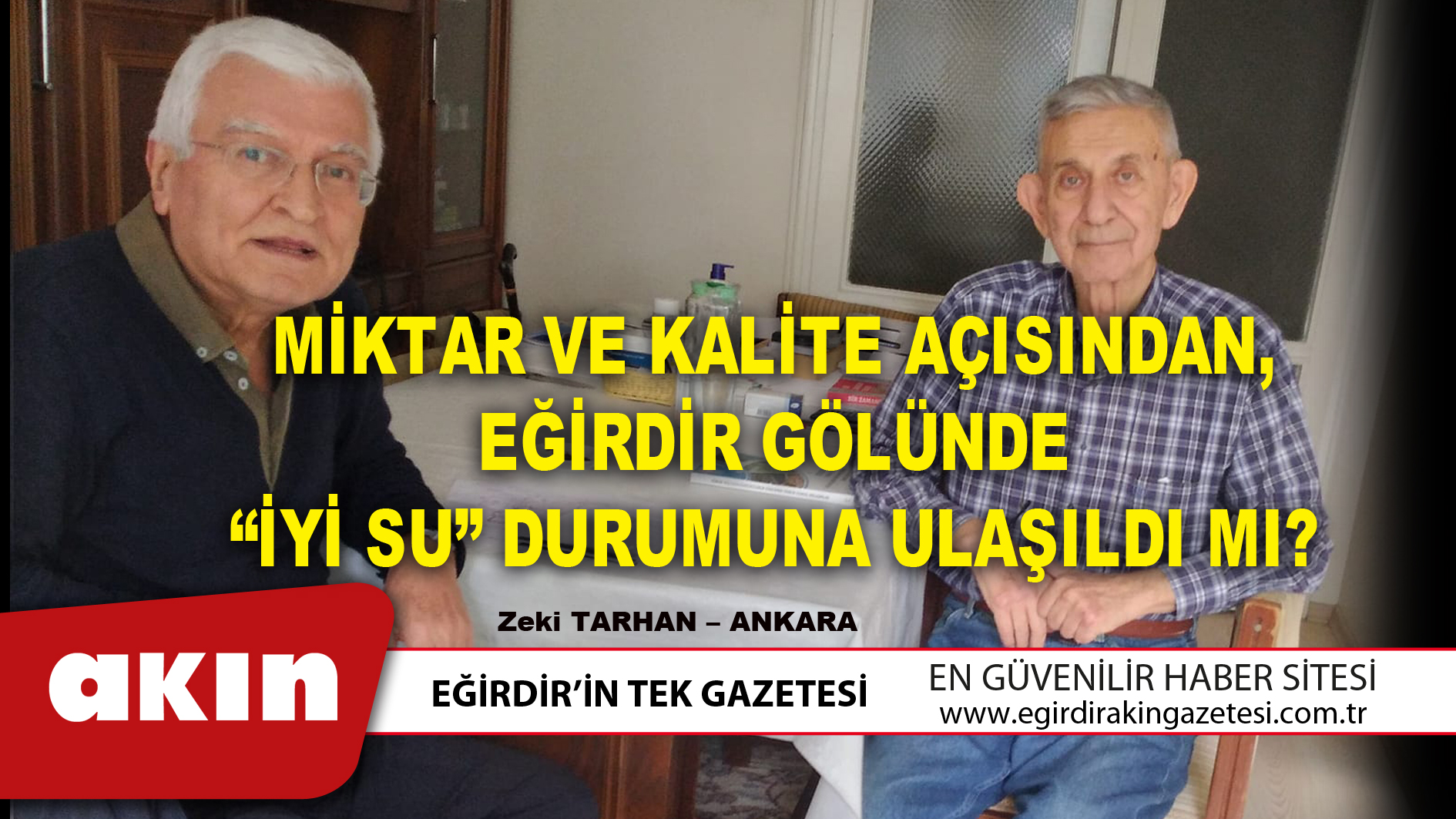 eğirdir haber,akın gazetesi,egirdir haberler,son dakika,MİKTAR VE KALİTE AÇISINDAN, EĞİRDİR GÖLÜNDE “İYİ SU” DURUMUNA ULAŞILDI MI?