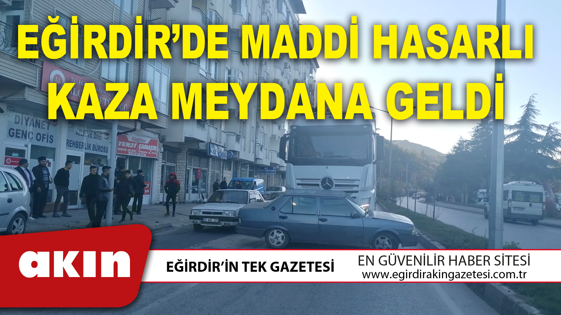 EĞİRDİR’DE MADDİ HASARLI KAZA MEYDANA GELDİ