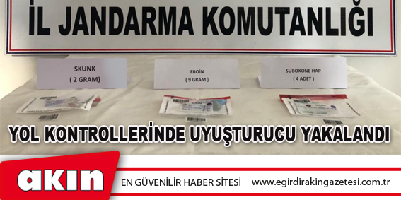Yol Kontrollerinde Uyuşturucu Yakalandı