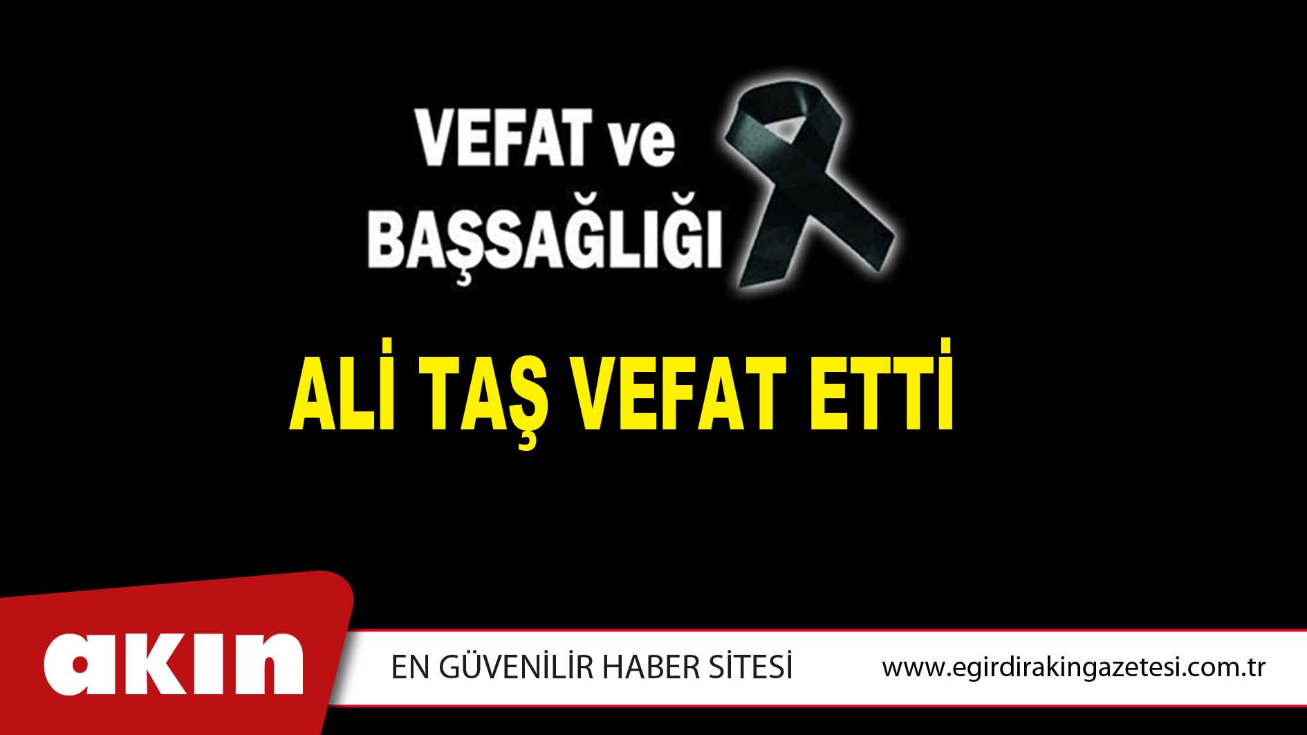 ALİ TAŞ VEFAT ETTİ