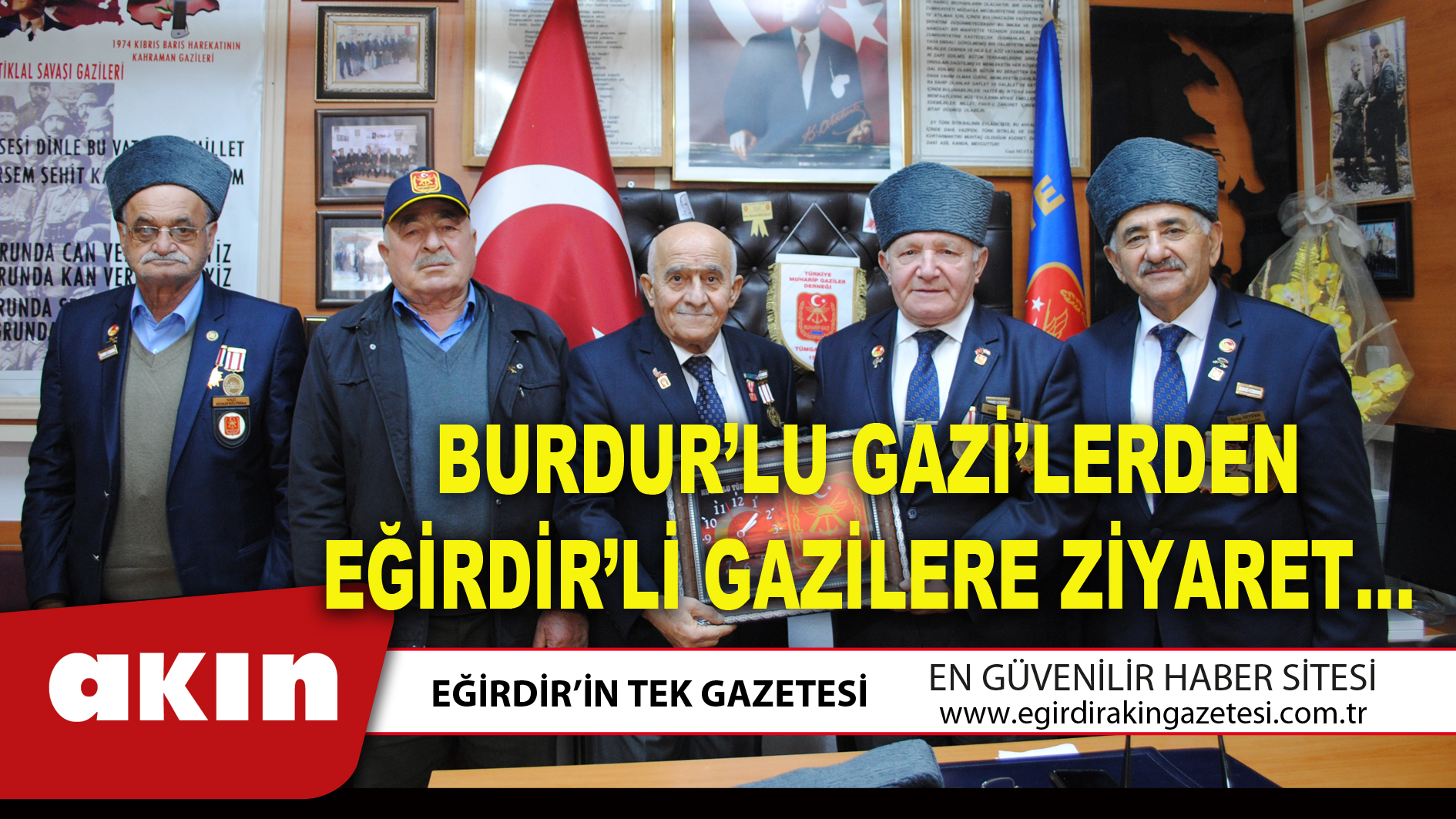 eğirdir haber,akın gazetesi,egirdir haberler,son dakika,BURDUR’LU GAZİ’LERDEN EĞİRDİR’Lİ GAZİLERE ZİYARET…