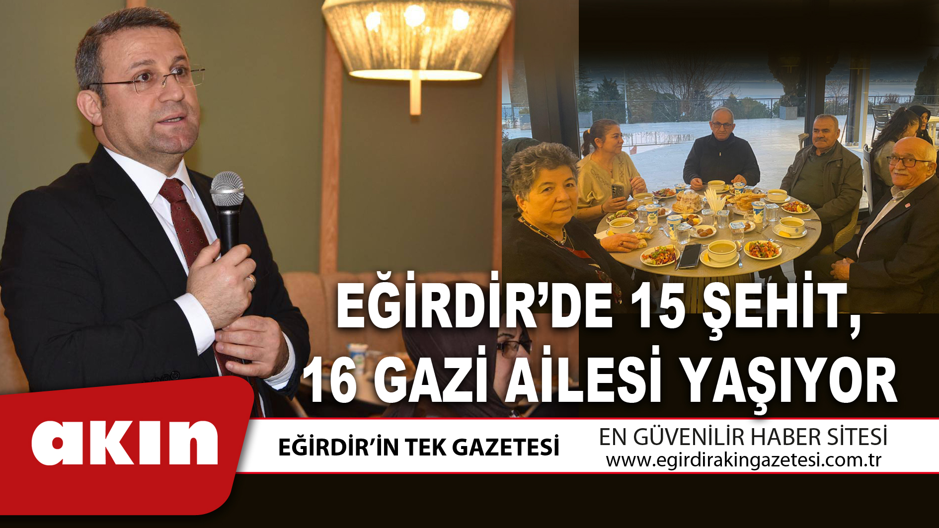 EĞİRDİR’DE 15 ŞEHİT 16 GAZİ AİLESİ YAŞIYOR