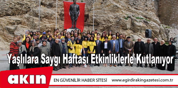 eğirdir haber,akın gazetesi,egirdir haberler,son dakika,Yaşlılara Saygı Haftası Etkinliklerle Kutlanıyor