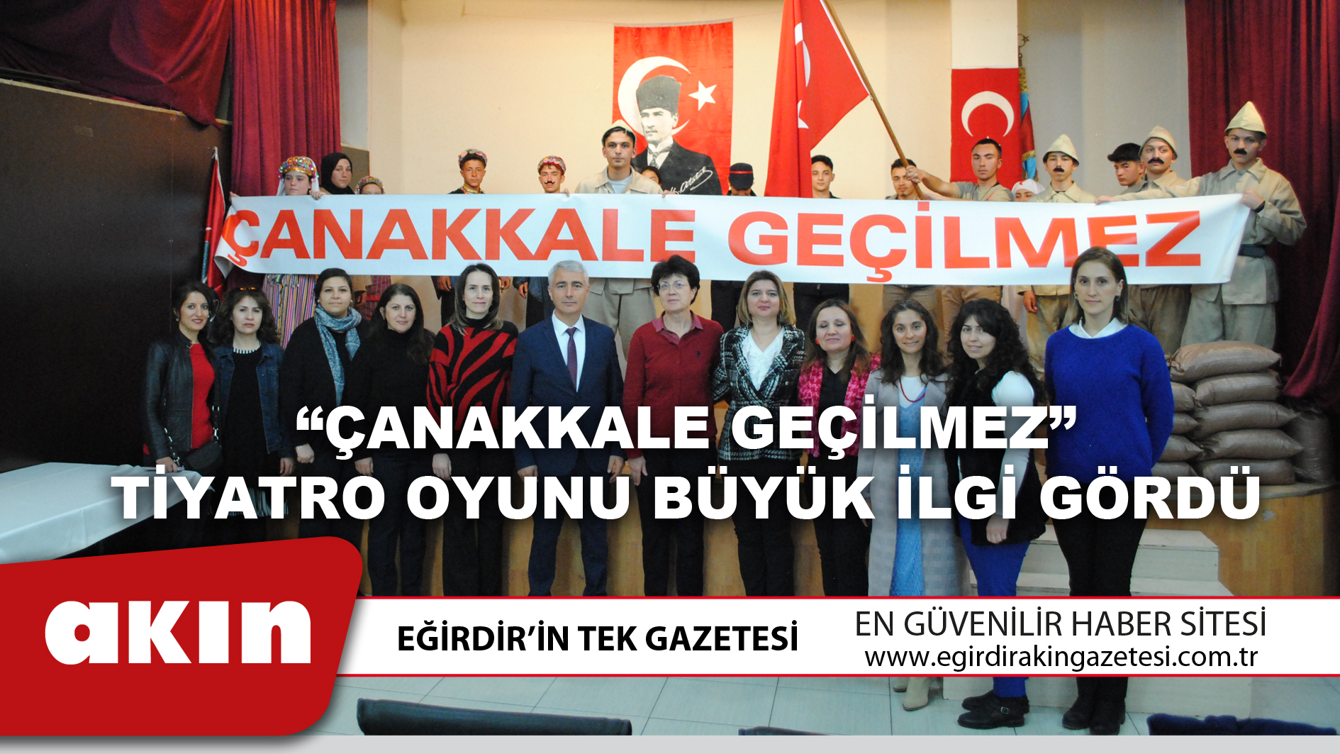 “ÇANAKKALE GEÇİLMEZ” TİYATRO OYUNU BÜYÜK İLGİ GÖRDÜ