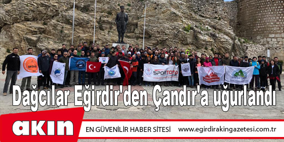 Dağcılar Eğirdir'den Çandır'a uğurlandı