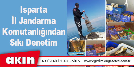 Isparta İl Jandarma Komutanlığından Sıkı Denetim