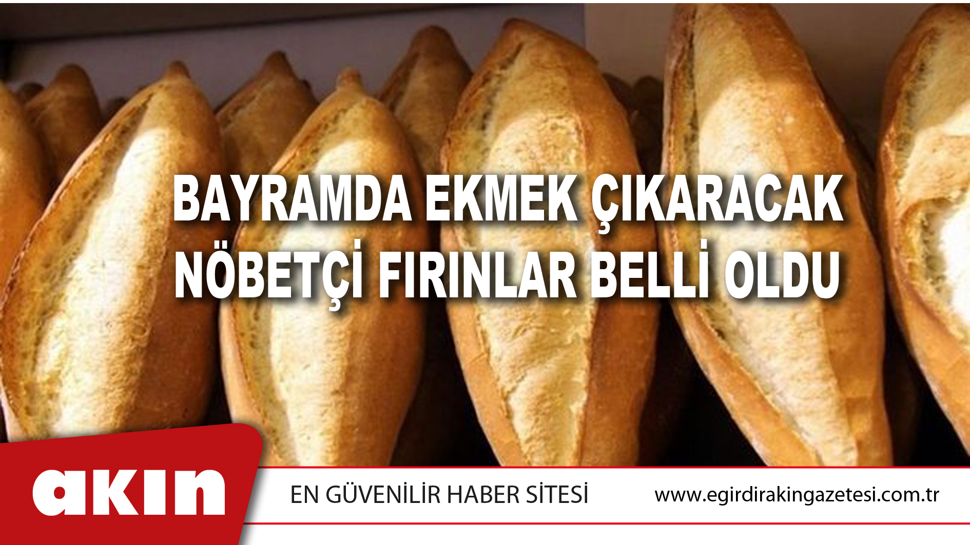 Bayramda Ekmek Çıkaracak Nöbetçi Fırınlar Belli Oldu
