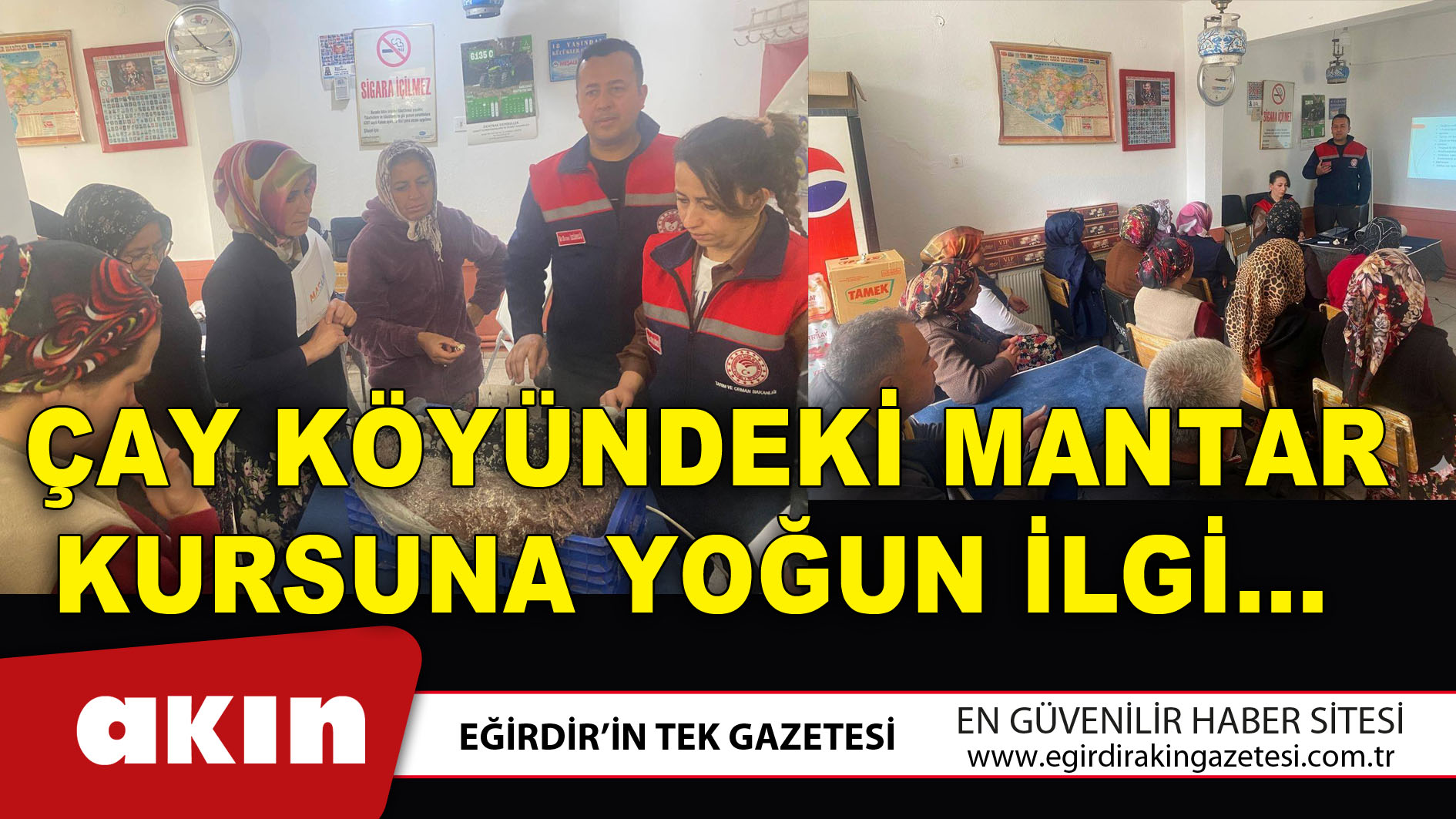 eğirdir haber,akın gazetesi,egirdir haberler,son dakika,ÇAY KÖYÜNDEKİ MANTAR KURSUNA YOĞUN İLGİ...