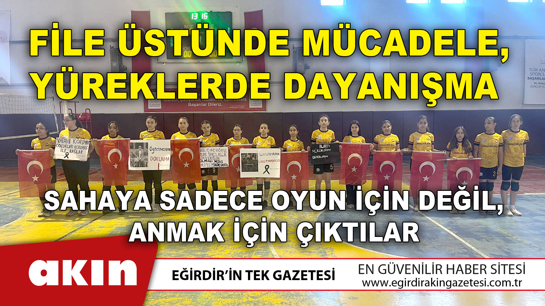FİLE ÜSTÜNDE MÜCADELE YÜREKLERDE DAYANIŞMA