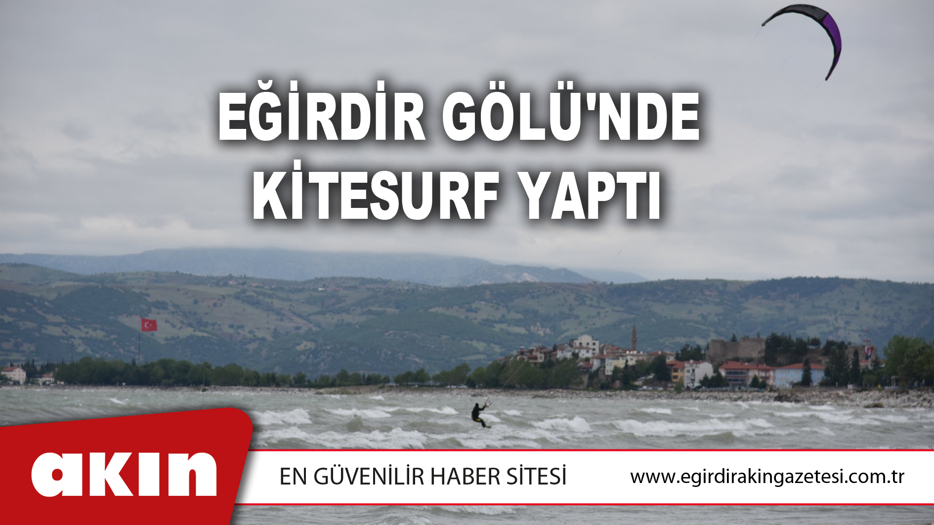 Eğirdir Gölü'nde Kitesurf Yaptı