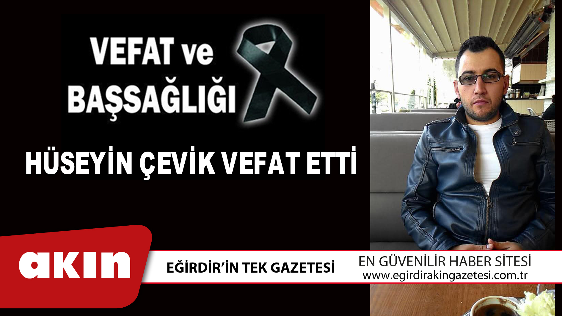 HÜSEYİN ÇEVİK VEFAT ETTİ