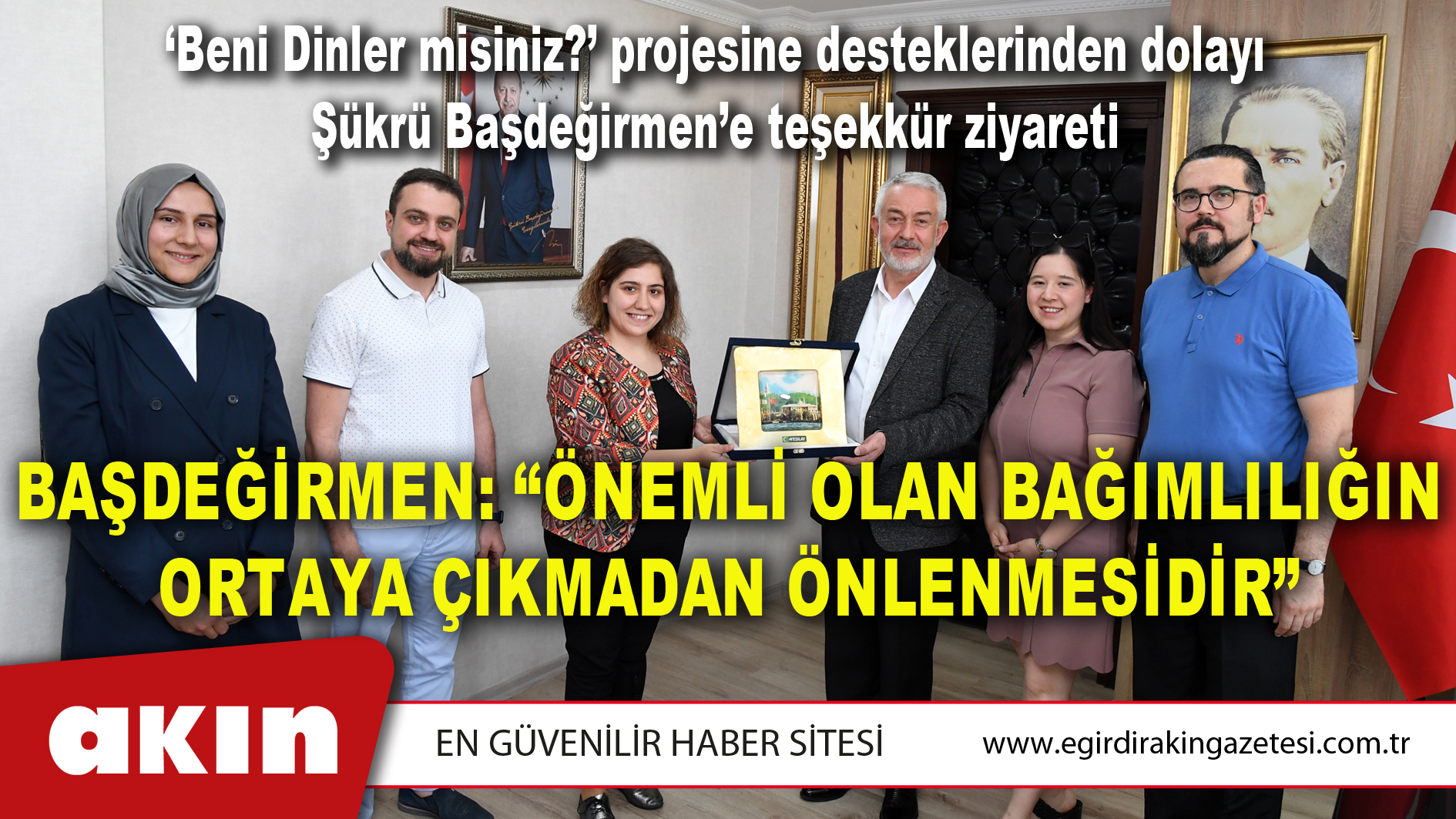 ‘Beni Dinler misiniz?’ projesine desteklerinden dolayı Şükrü Başdeğirmen’e teşekkür ziyareti