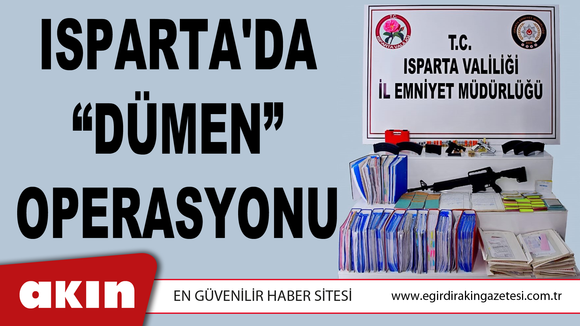 Isparta'da “Dümen” Operasyonu