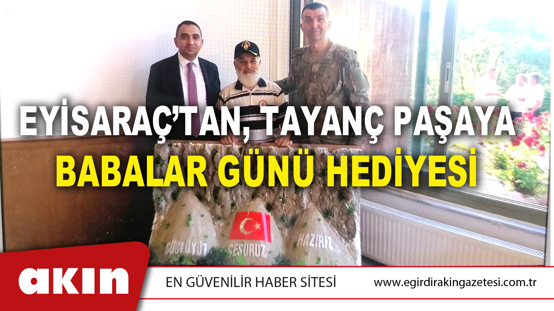 EYİSARAÇ’TAN, TAYANÇ PAŞAYA BABALAR GÜNÜ HEDİYESİ