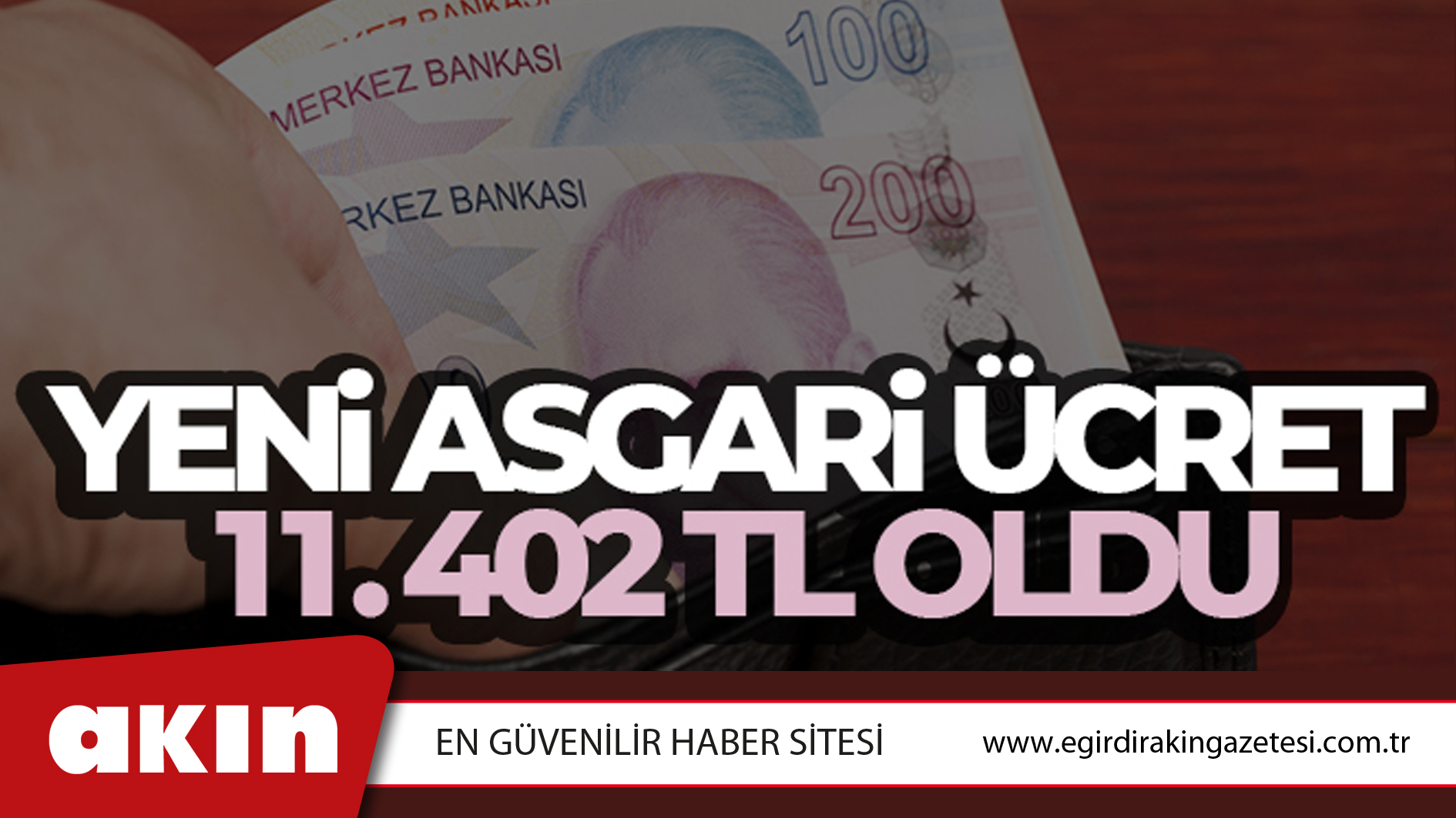 eğirdir haber,akın gazetesi,egirdir haberler,son dakika,YENİ ASGARİ ÜCRET 11.402 TL OLDU