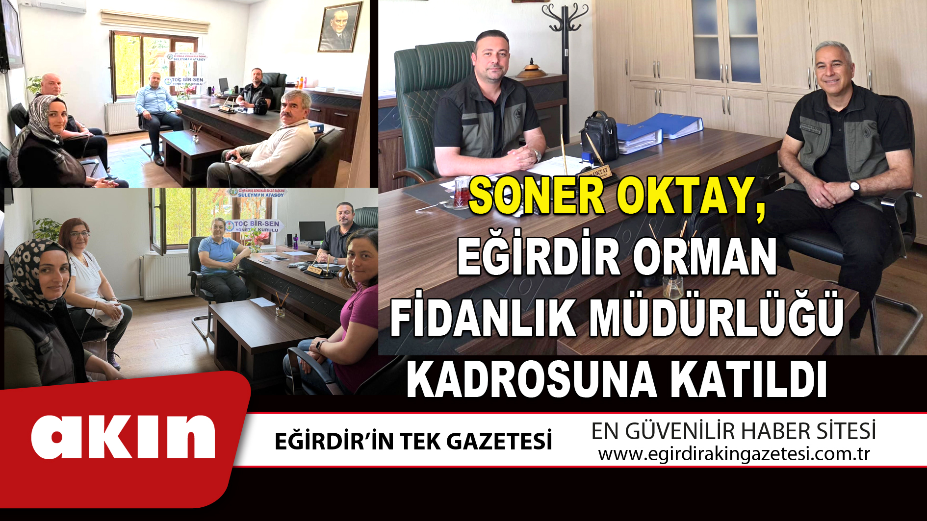 SONER OKTAY EĞİRDİR ORMAN FİDANLIK MÜDÜRLÜĞÜ KADROSUNA KATILDI