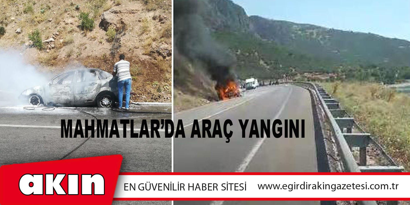 Mahmatlar’da Araç Yangını