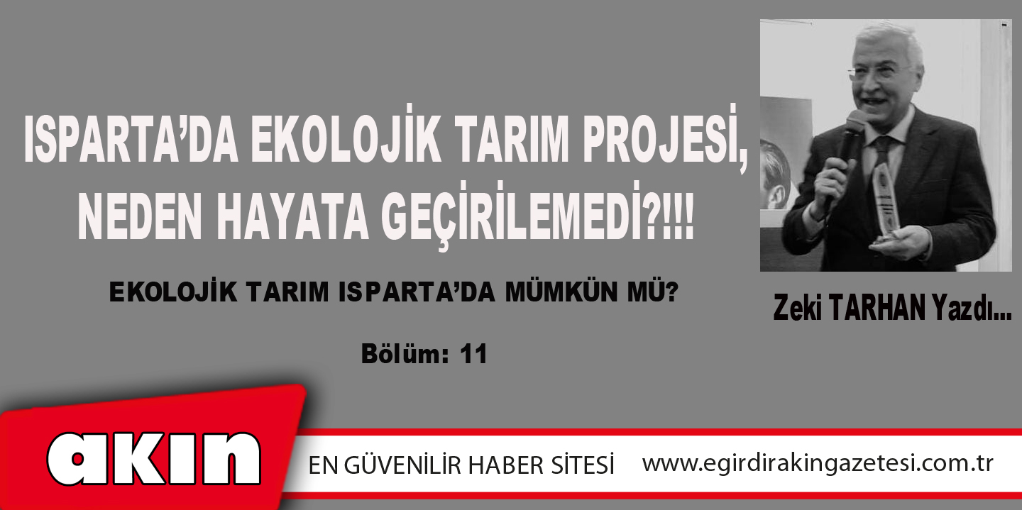 ISPARTA’DA  EKOLOJİK TARIM PROJESİ,  NEDEN HAYATA GEÇİRİLEMEDİ?!!! (Bölüm: 11)