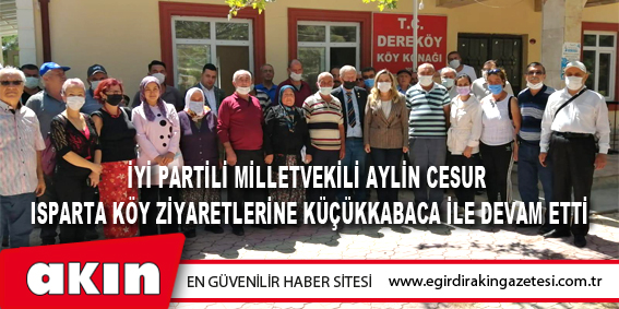 İyi Partili Milletvekili Aylin Cesur Isparta Köy Ziyaretlerine Küçükkabaca İle Devam Etti