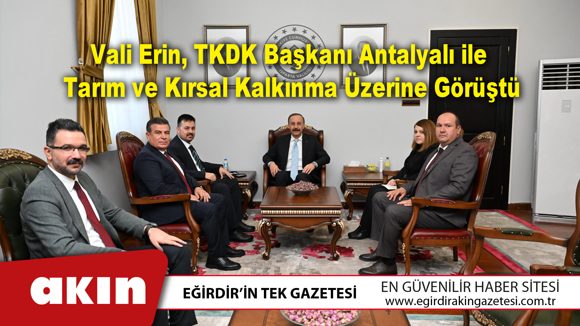 Vali Erin TKDK Başkanı Antalyalı ile Tarım ve Kırsal Kalkınma Üzerine Görüştü