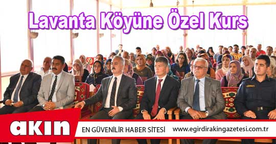 eğirdir haber,akın gazetesi,egirdir haberler,son dakika,Lavanta Köyüne Özel Kurs