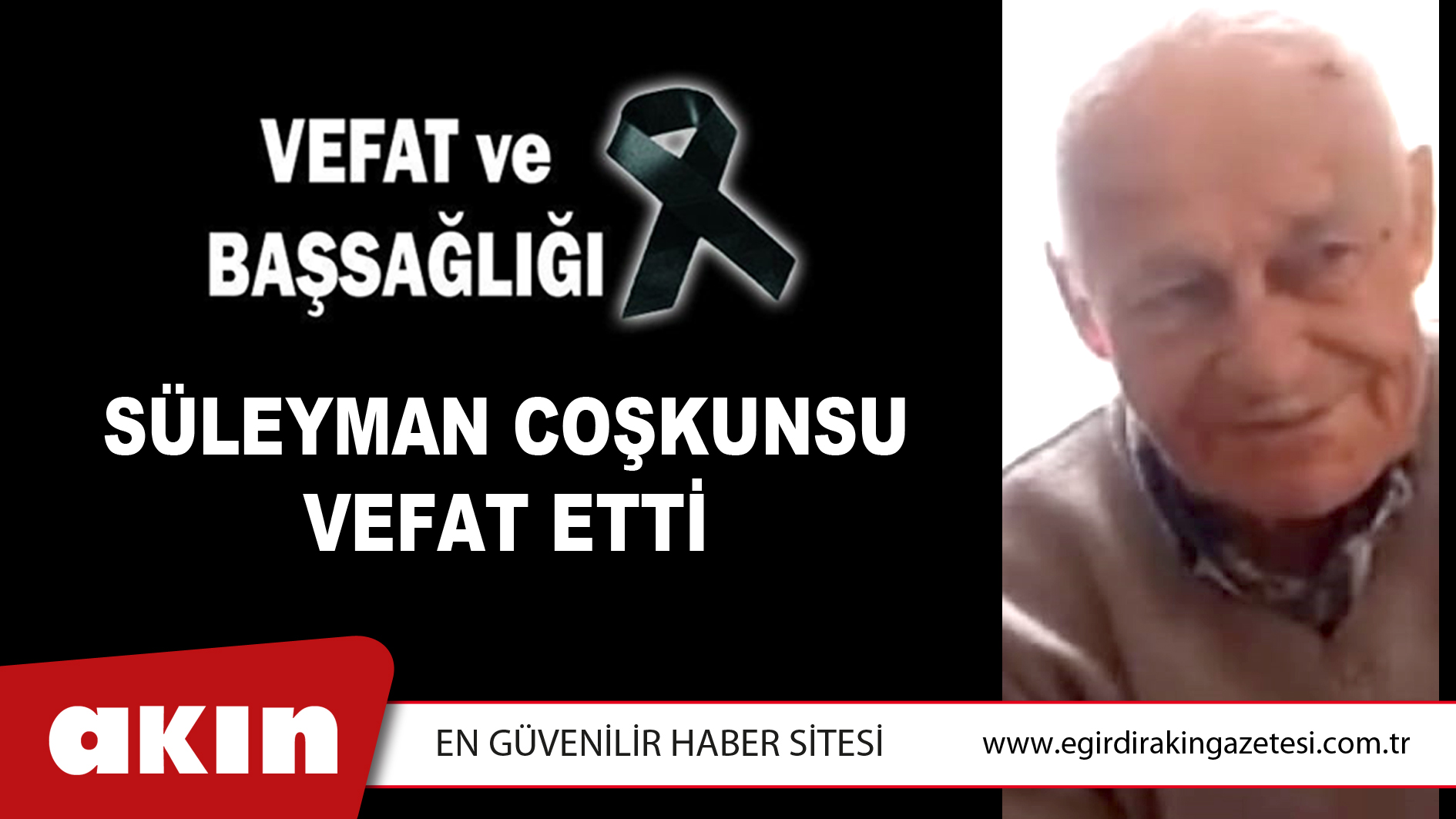 SÜLEYMAN COŞKUNSU VEFAT ETTİ