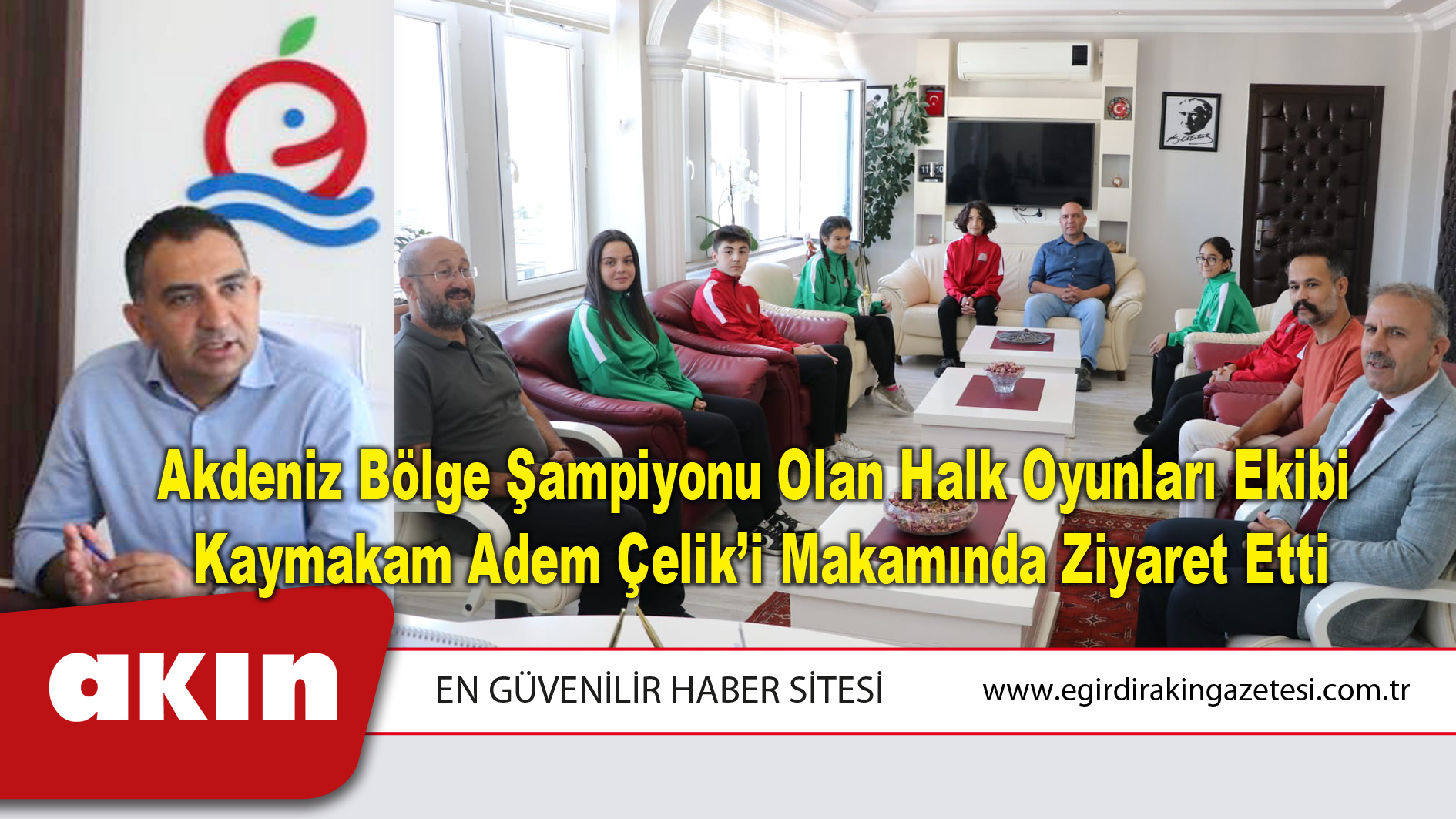 Akdeniz Bölge Şampiyonu Olan Halk Oyunları Ekibi Kaymakam Adem Çelik’i Makamında Ziyaret Etti