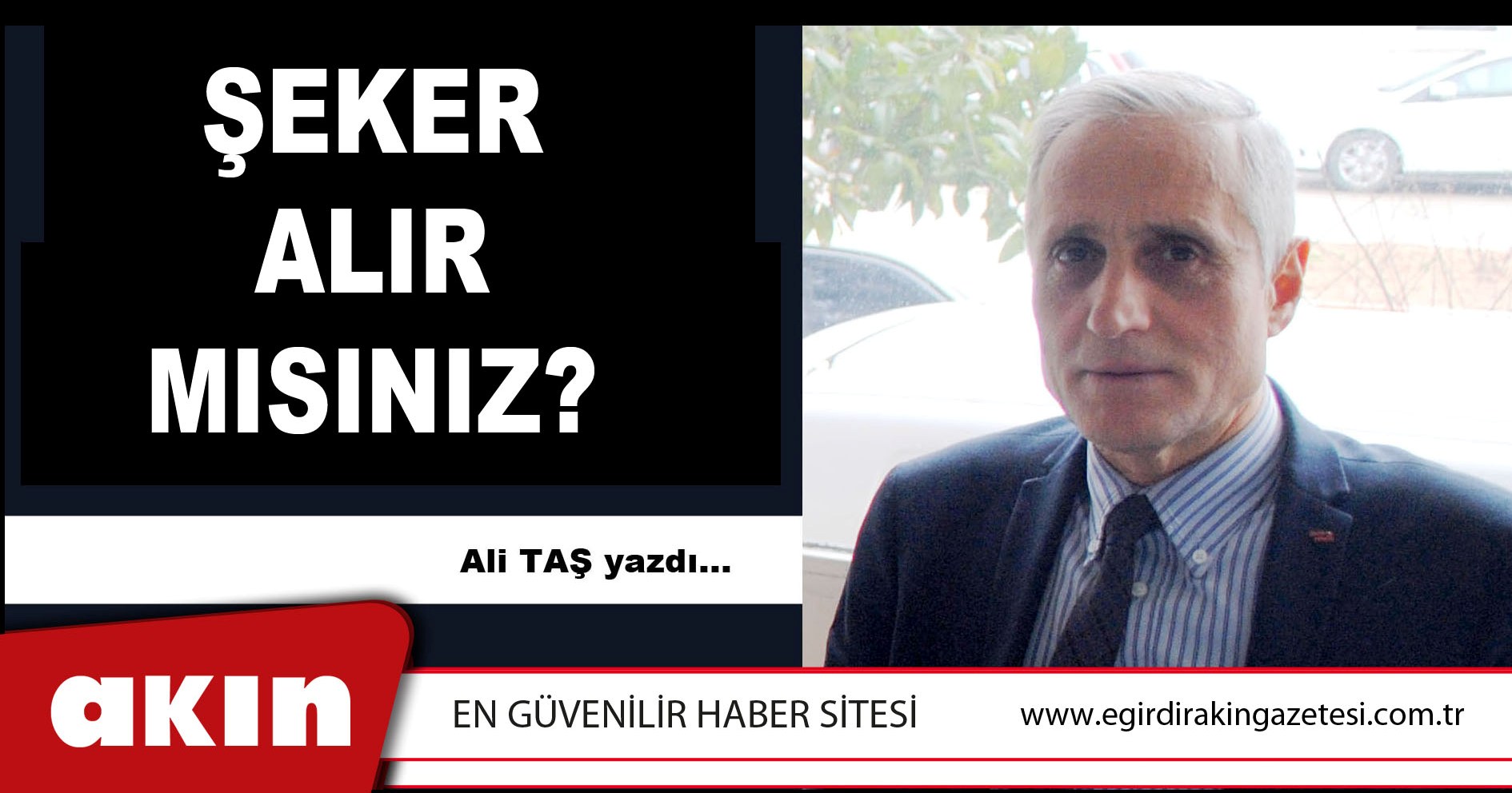 eğirdir haber,akın gazetesi,egirdir haberler,son dakika,ŞEKER ALIR MISINIZ?