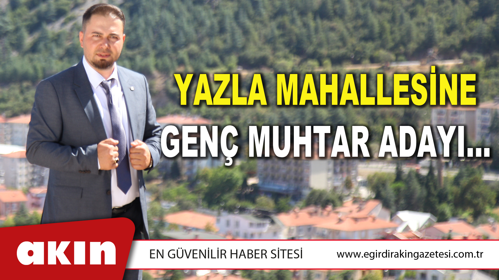 YAZLA MAHALLESİNE GENÇ MUHTAR ADAYI…