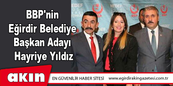 BBP'nin Eğirdir Belediye Başkan Adayı Hayriye Yıldız