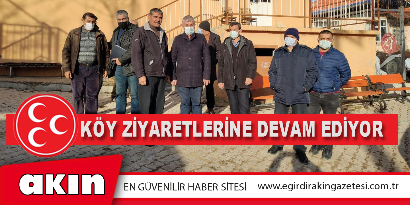 eğirdir haber,akın gazetesi,egirdir haberler,son dakika,MHP Köy Ziyaretlerine Devam Ediyor