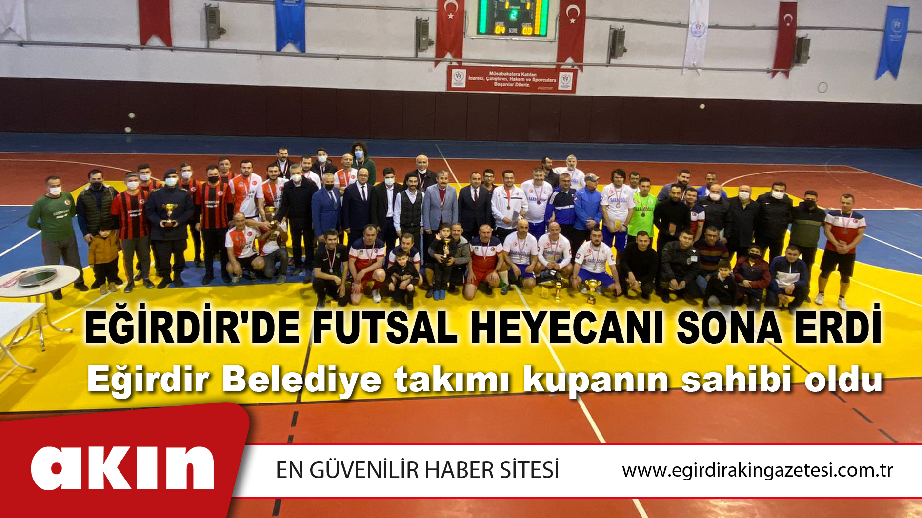 eğirdir haber,akın gazetesi,egirdir haberler,son dakika,Eğirdir'de Futsal Heyecanı Sona Erdi