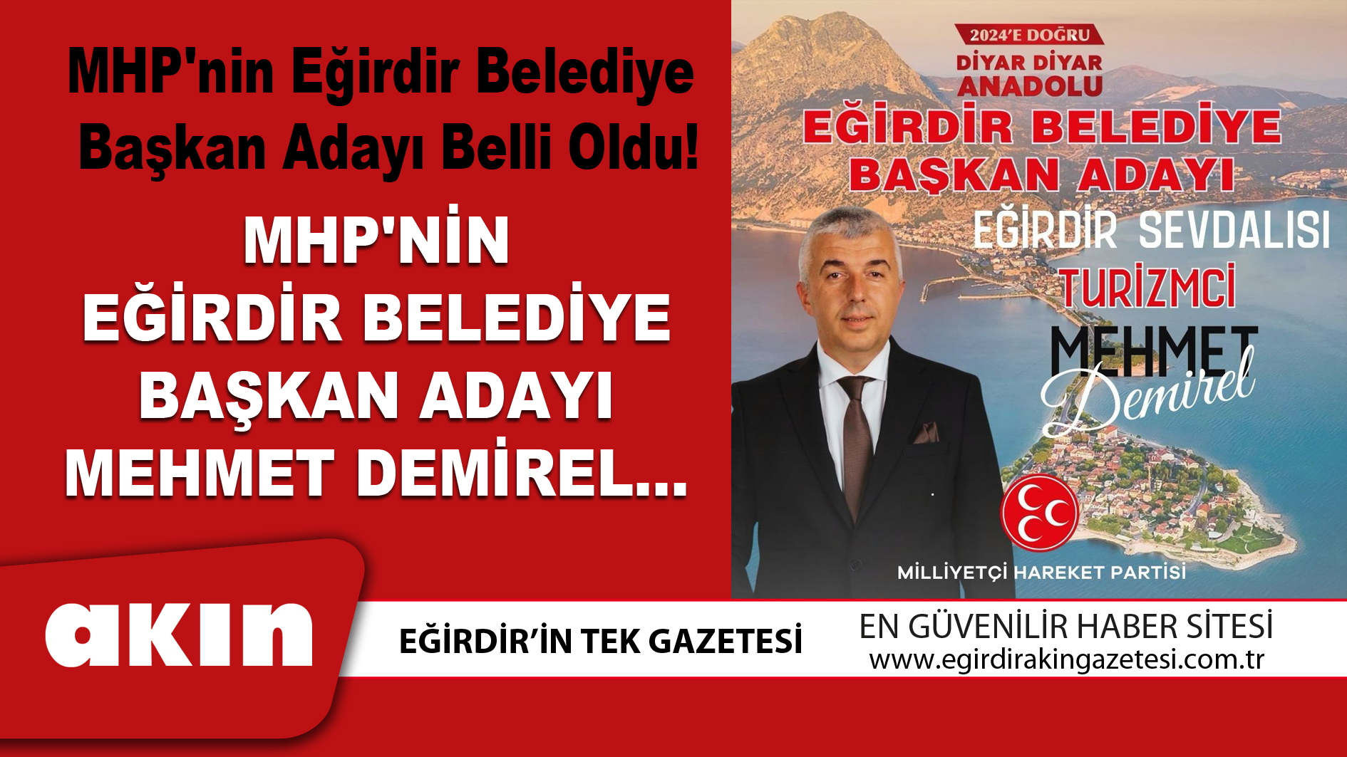 eğirdir haber,akın gazetesi,egirdir haberler,son dakika,MHP'nin Eğirdir Belediye Başkan Adayı Belli Oldu!
