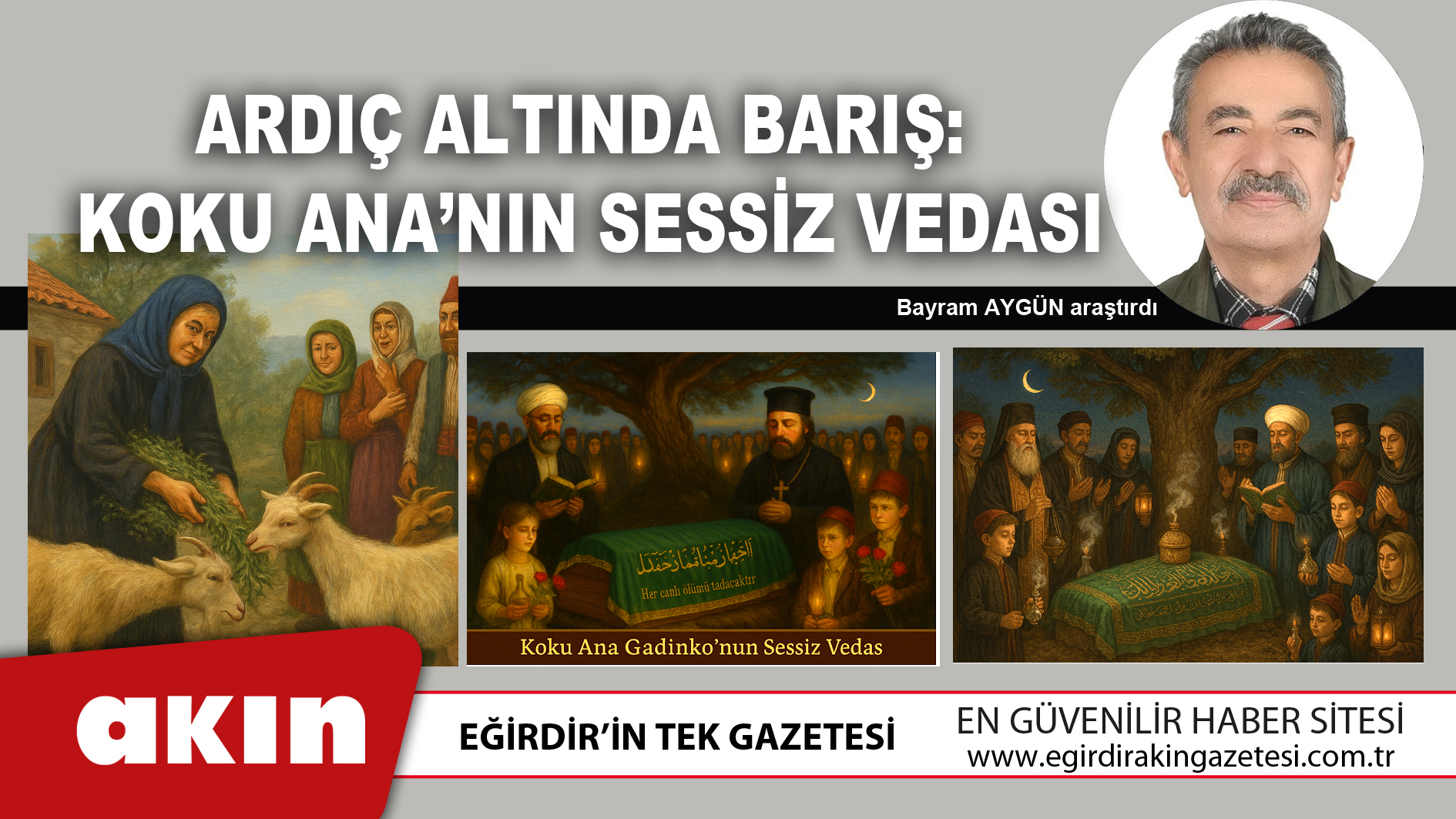 eğirdir haber,akın gazetesi,egirdir haberler,son dakika,Koku Ana’nın Sessiz Vedası