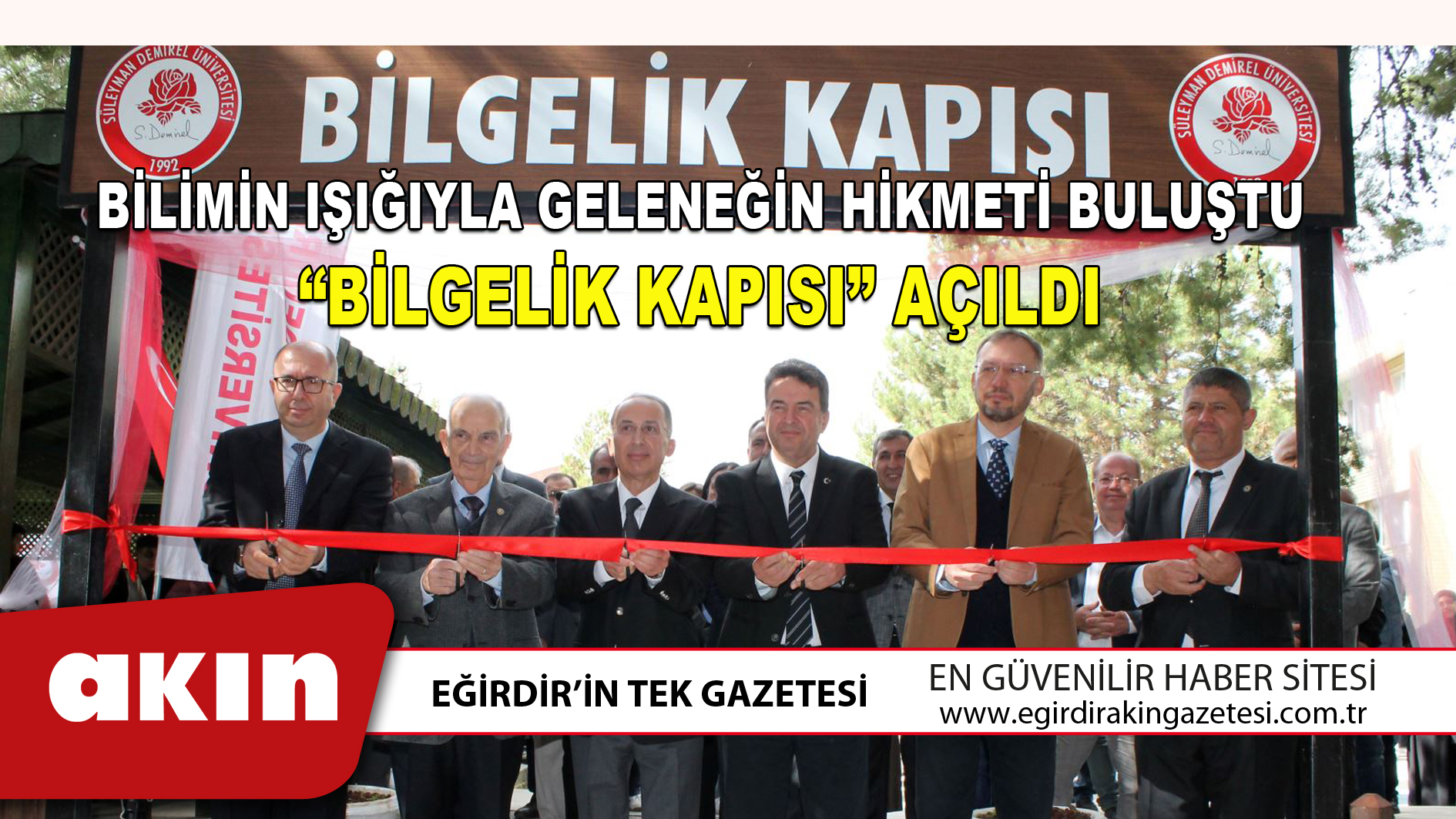 eğirdir haber,akın gazetesi,egirdir haberler,son dakika,BİLİMİN IŞIĞIYLA GELENEĞİN HİKMETİ BULUŞTU: “BİLGELİK KAPISI” AÇILDI
