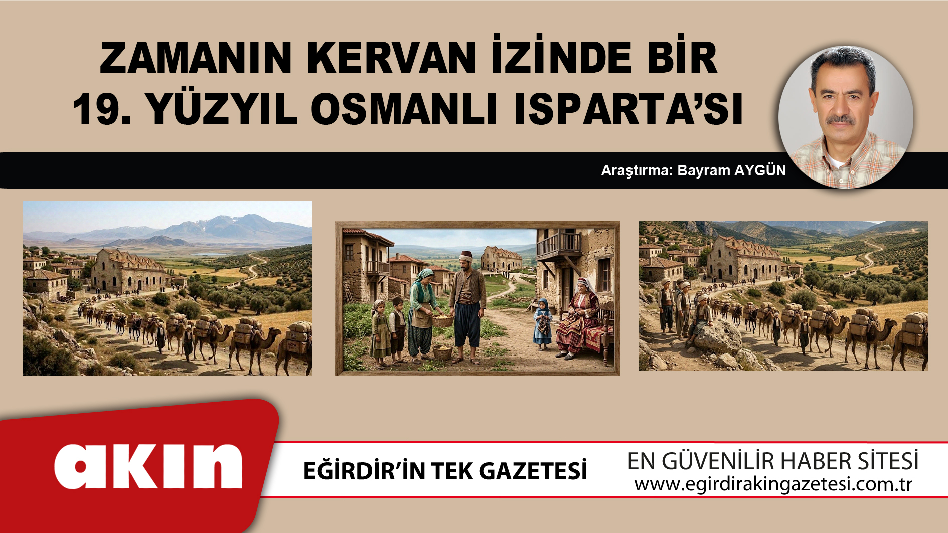 eğirdir haber,akın gazetesi,egirdir haberler,son dakika,Zamanın Kervan İzinde Bir 19. Yüzyıl Osmanlı Isparta’sı