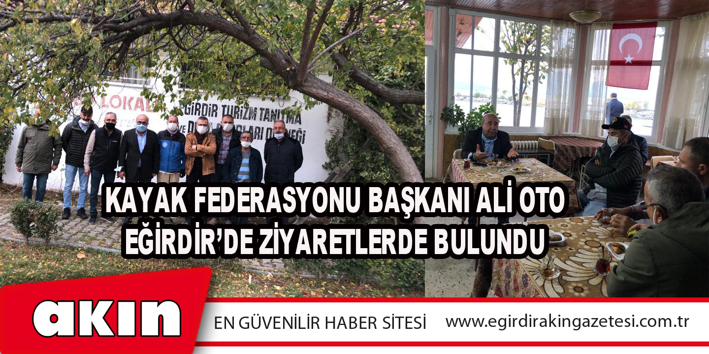 eğirdir haber,akın gazetesi,egirdir haberler,son dakika,Kayak Federasyonu Başkanı Ali Oto Eğirdir’de Ziyaretlerde Bulundu