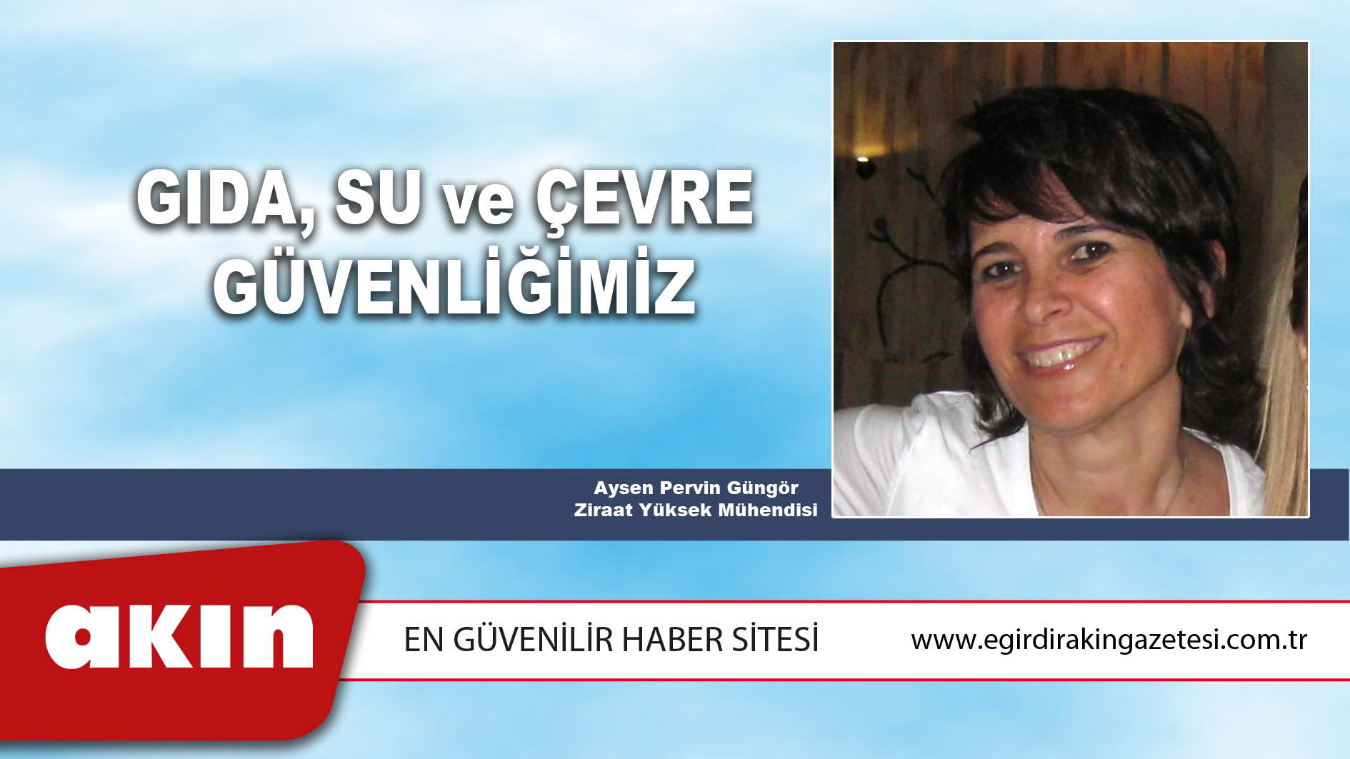 eğirdir haber,akın gazetesi,egirdir haberler,son dakika,Gıda, Su Ve Çevre Güvenliğimiz