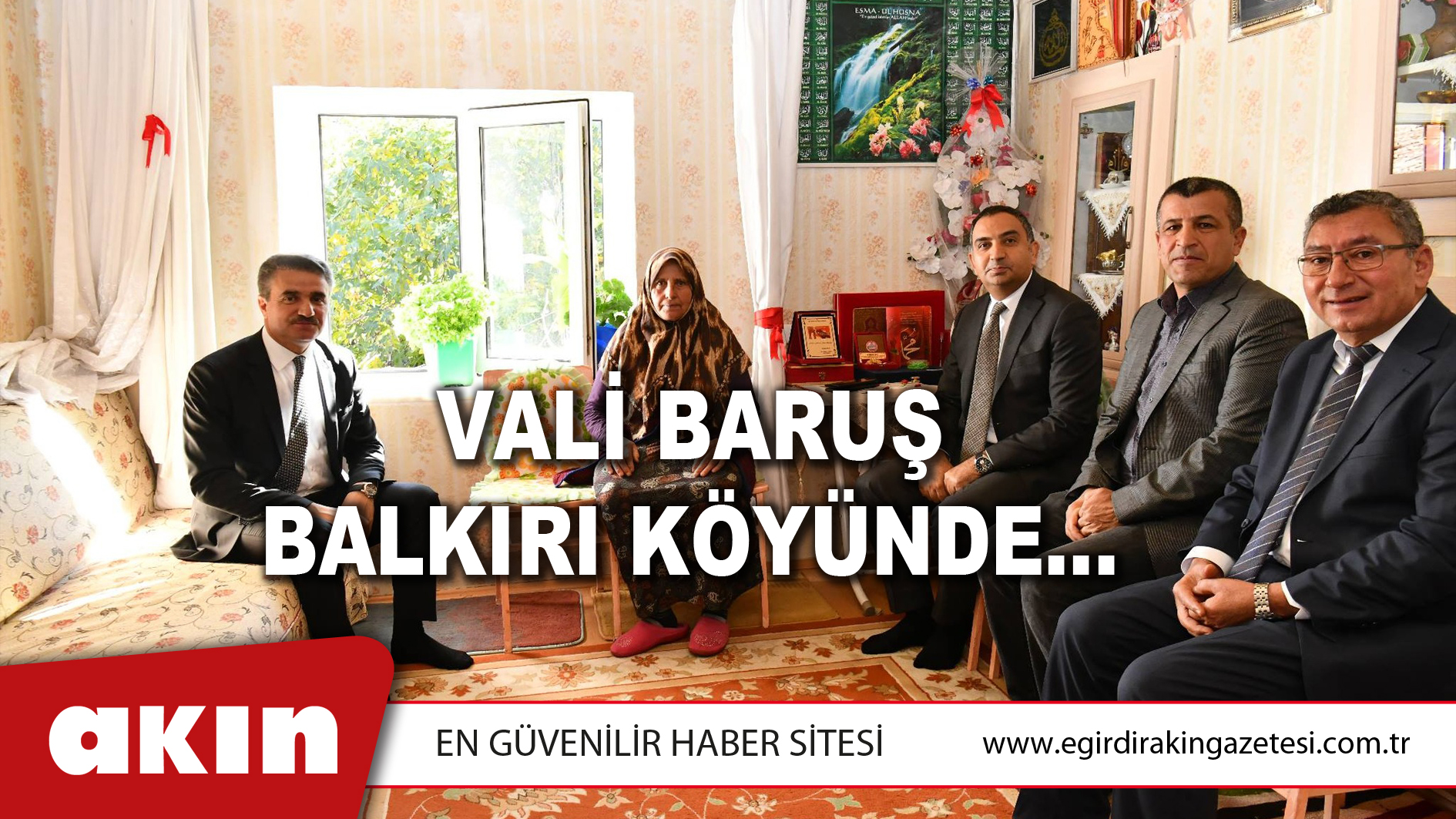 VALİ BARUŞ BALKIRI KÖYÜNDE…