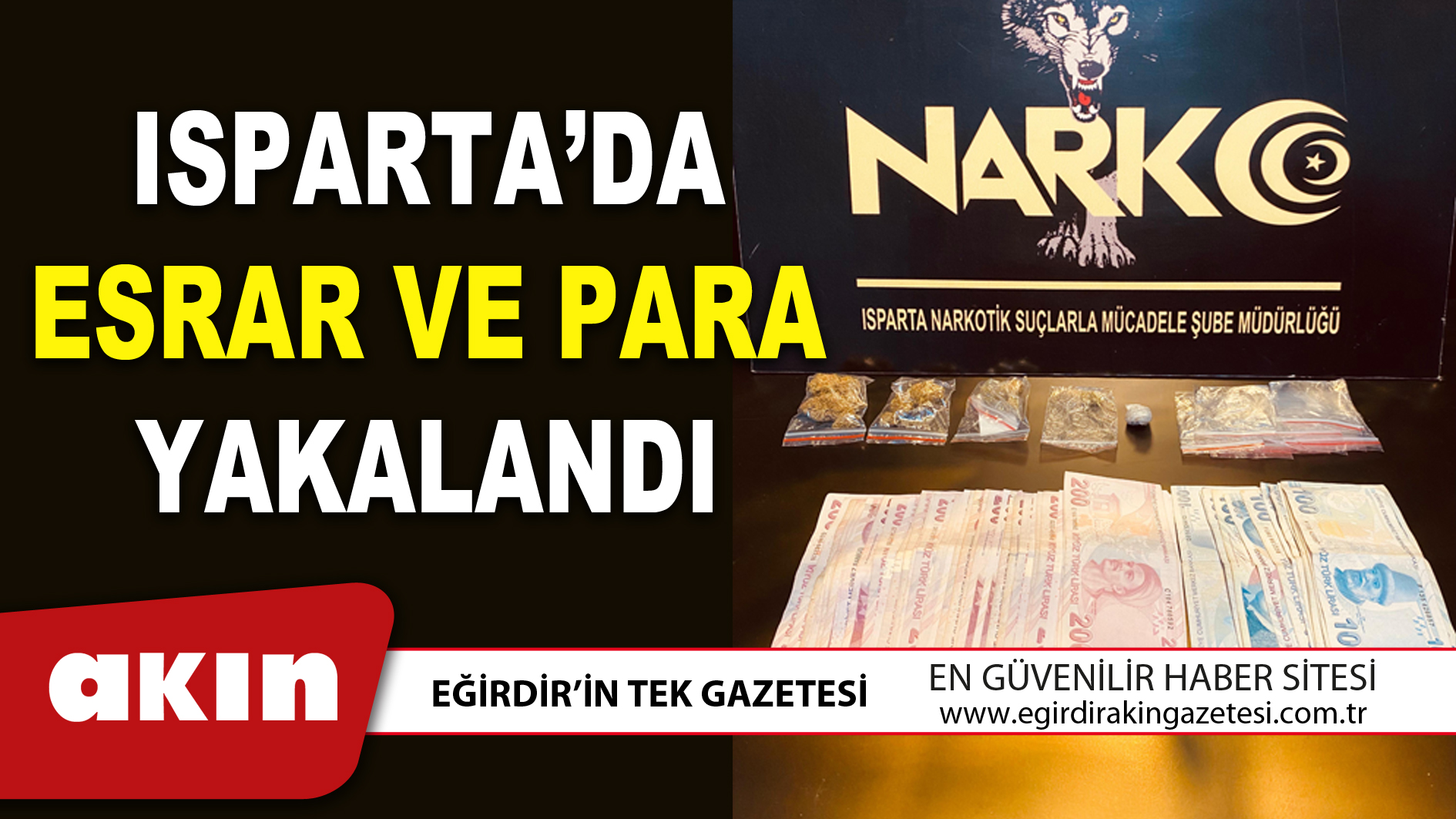 ISPARTA’DA ESRAR VE PARA YAKALANDI
