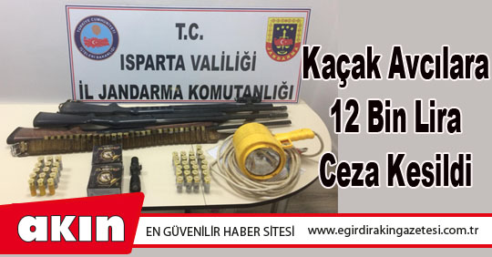 Kaçak Avcılara 12 Bin Lira Ceza Kesildi