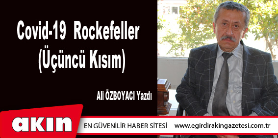 Covid-19  Rockefeller (Üçüncü Kısım)