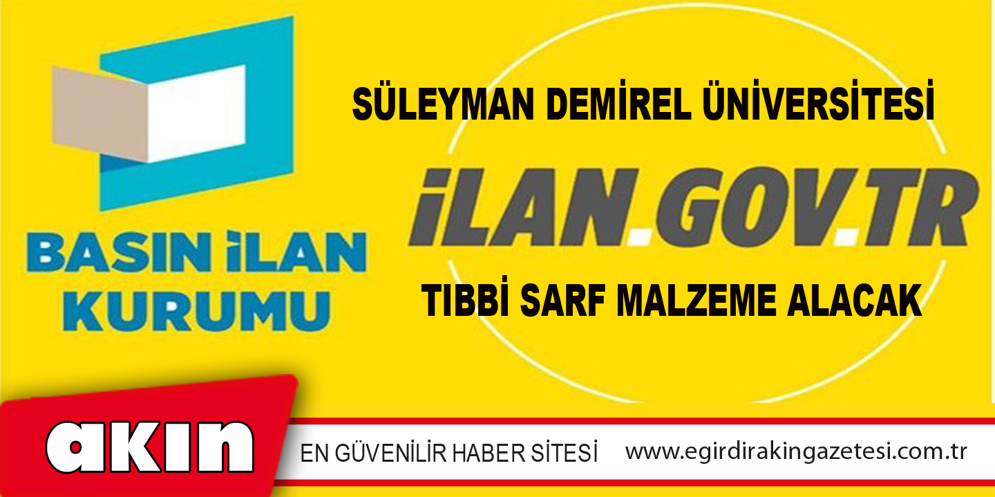 Süleyman Demirel Üniversitesi Tıbbi Sarf Malzeme Alacak