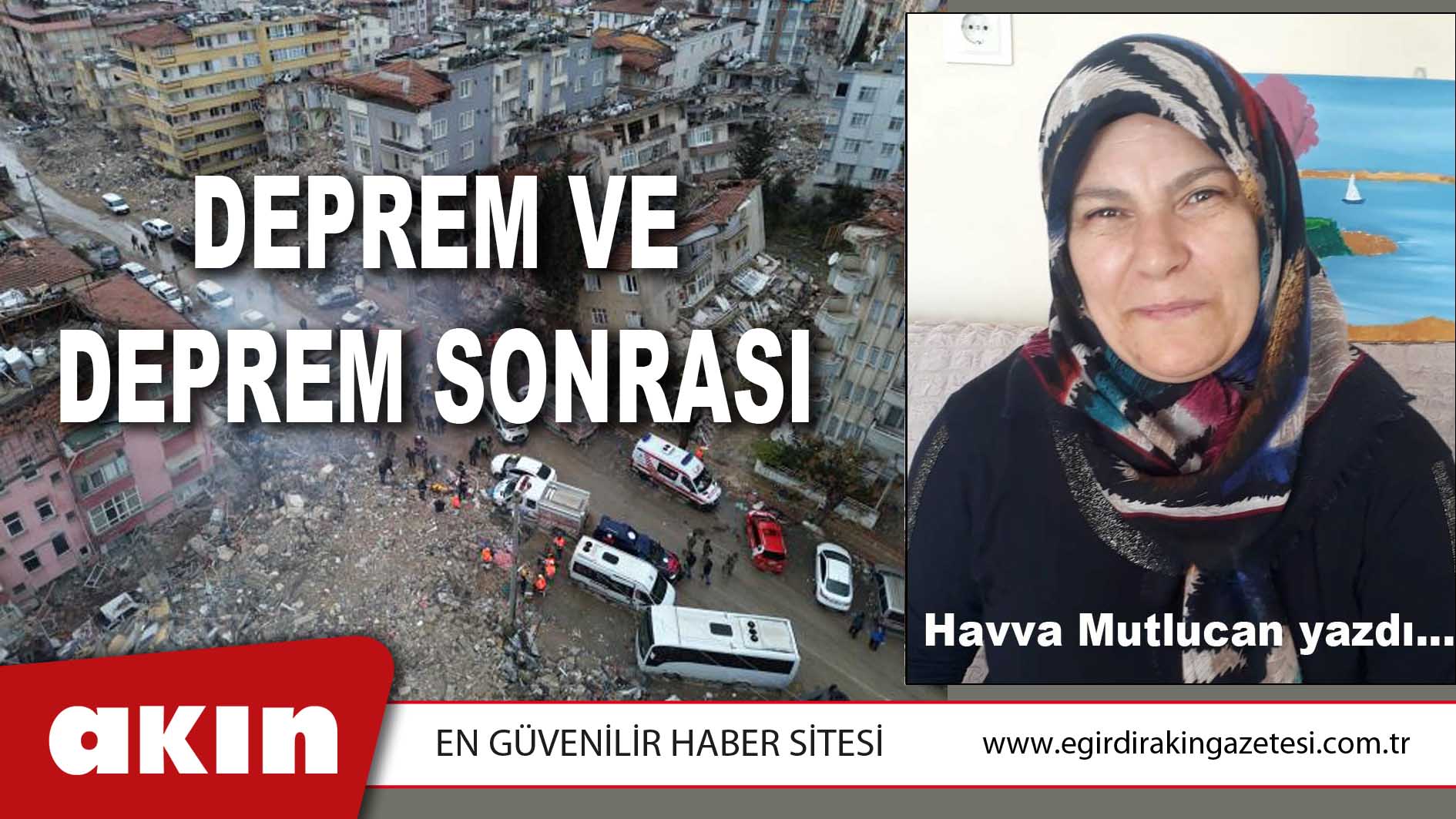 eğirdir haber,akın gazetesi,egirdir haberler,son dakika,DEPREM VE DEPREM SONRASI